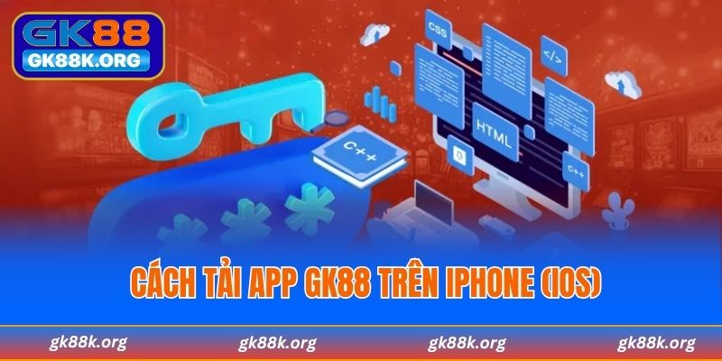 Cách tải app GK88 trên iPhone (iOS)