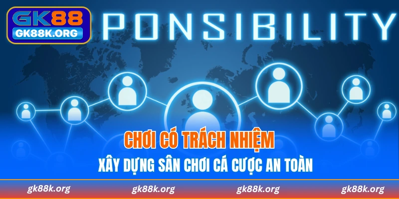 Cá cược có trách nhiệm cùng GK88