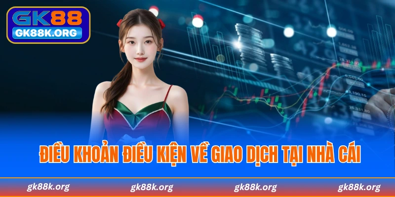 Quy định điều khoản về giao dịch tại nền tảng