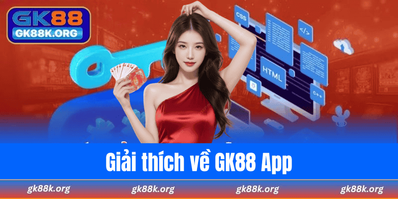 Giải thích về GK88 App