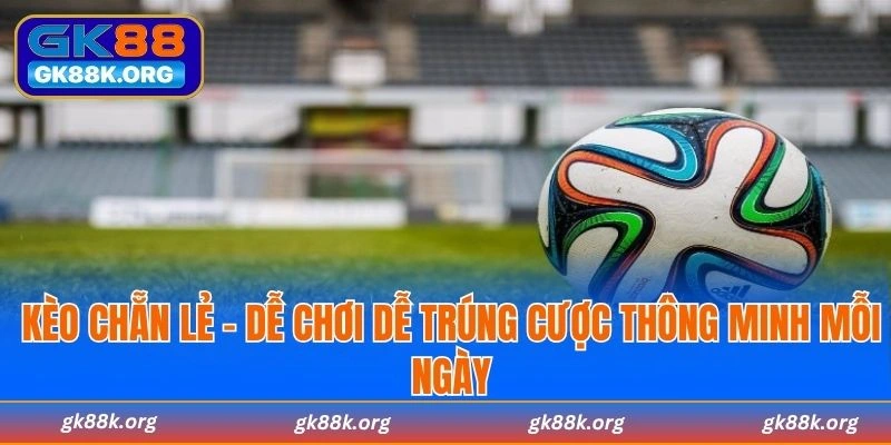 Kèo Chẵn Lẻ
