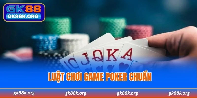 Luật chơi game Poker chuẩn