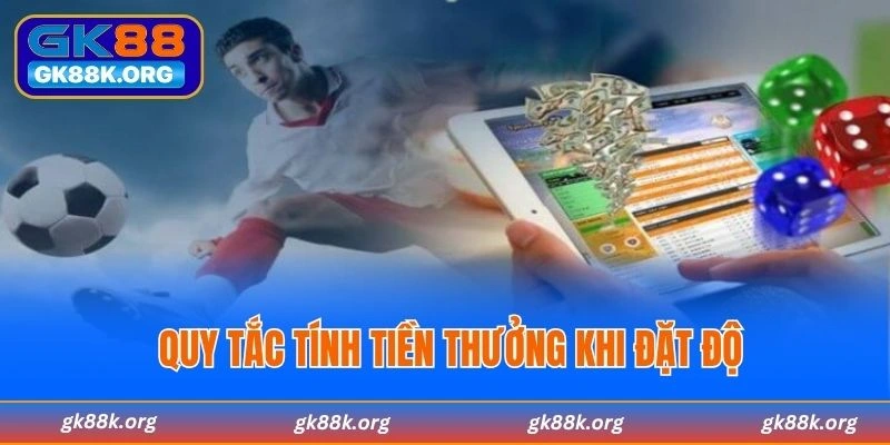 Quy tắc tính tiền thưởng khi đặt độ