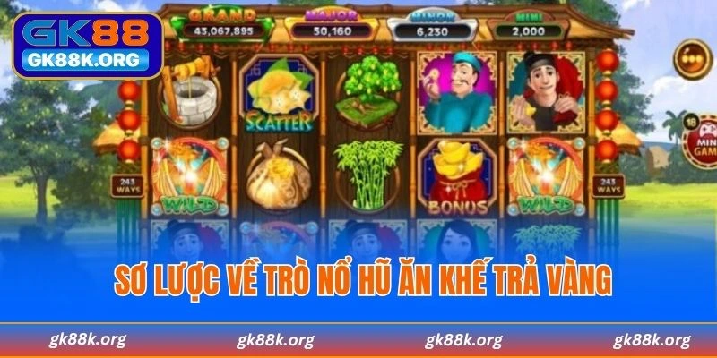 Sơ lược về trò nổ hũ ăn khế trả vàng
